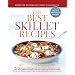 The Best Skillet Recipes: A Best Recipe Classic