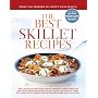 The Best Skillet Recipes: What's the Best Way to Make Lasagna With Rich, Meaty Flavor, Chunks of Tomato, and Gooey Cheese, Without Ever Turning on the Oven or Boiling a Pot of