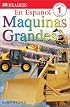 Big Machines, Spanish Edition (DK Readers, Level 1)
