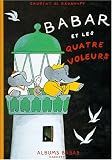 Babar int�grale : babar et les quatre voleurs