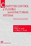 Computer Control of Flexible Manufacturing Systems: Research and development
