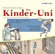 Die Kinder-Uni. Warum d�rfen Erwachsene mehr als Kinder? Warum sind die griechischen ...?: Warum sind griechische Statuen nackt?