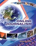 Online Journalism: Principles and Practices of News for the Web