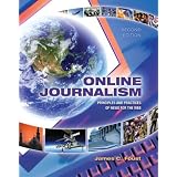 Online Journalism: Principles and Practices of News for the Web