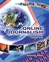 Online Journalism: Principles and Practices of News for the Web