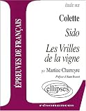 Colette, Sido et Les Vrilles de la vigne par Martine Charreyre Colette, Sido et Les Vrilles de la vigne par Charreyre