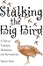 Book Stalking the Big Bird: A Tale of Turkeys, Biologists, and Bureaucrats