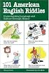 101 American English Riddles : Understanding Language and Culture Through Humor