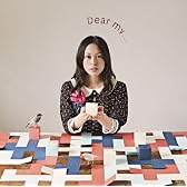 Dear my...(初回生産限定盤)(DVD付)