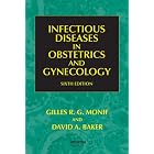 Infectious Diseases in Obstetrics and Gynecology, Sixth Edition by Gilles R. G. Monif and David A. Baker