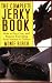 Books : The Complete Jerky Book: How to Dry, Cure, and Preserve Everything from Venison to Turkey