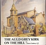 The auld grey kirk on the hill