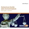 Zwischen Recht und Gerechtigkeit - Philosophie und Staat - Edition BR2 radioWissen/Welt-Edition