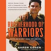 Brotherhood of Warriors: Behind Enemy Lines with a Commando in One of the World's Most Elite Counterterrorism Units | [Aaron Cohen, Douglas Century]