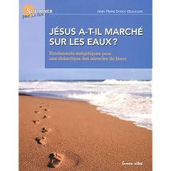 J�sus a-t-il march� sur les eaux ? : Fondements ex�g�tiques pour une didactique des miracles de J�sus