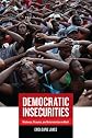 Democratic Insecurities: Violence, Trauma, and Intervention in Haiti (California Series in Public Anthropology)