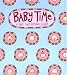 Baby Time: A Fast, Fun Keepsake Album