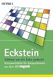 200mal um die Ecke gedacht: Kreuzwortr&auml;tsel f&uuml;r Anspruchsvolle aus dem ZEITmagazin - Eckstein