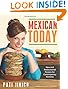 Mexican Today: New and Rediscovered Recipes for Contemporary Kitchens by Pati Jinich