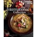 Canadian Living: The International Collection: Home-Cooked Meals From Around the World