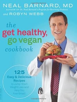 the get healthy. go vegan cookbook: 125 easy and delicious recipes to jump-start weight loss and help you feel great - neal barnard and robyn webb