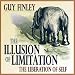The Illusion of Limitation: The Liberation of Self (Unabridged)