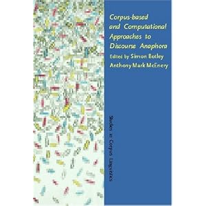 Corpus-Based and Computational Approaches to Discourse Anaphora (Studies in Corpus Linguistics)