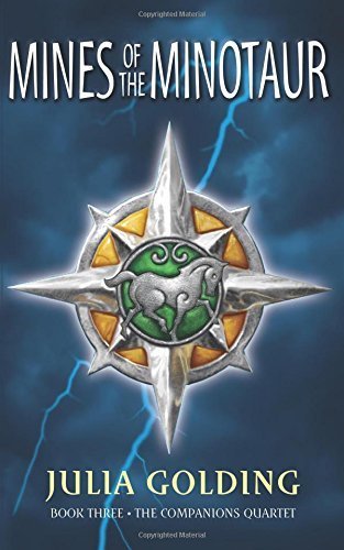 Mines of the Minotaur: 3 (The Companions Quartet) by Julia Golding (2014-09-12)