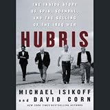 Hubris: The Inside Story of Spin, Scandal, and the Selling of the Iraq War