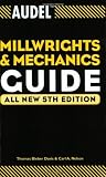 Audel Millwrights and Mechanics Guide (Audel Technical Trades Series)