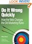 Do It Wrong Quickly: How the Web Changes the Old Marketing Rules