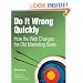 Do It Wrong Quickly: How the Web Changes the Old Marketing Rules