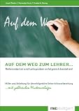 Auf dem Weg zum Lehrer. Referendariat und Lehrproben erfolgreich bestehen!