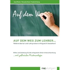 Auf dem Weg zum Lehrer. Referendariat und Lehrproben erfolgreich bestehen!