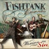 Fishtank Ensemble Woman In Sin