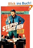 Stupid White Men