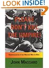 Please Don't Kill The Umpire!
