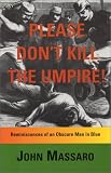 Please Dont Kill The Umpire!