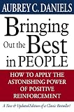Bringing Out the Best in People: How to Apply the Astonishing Power of Positive Reinforcement