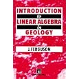 Introduction to Linear Algebra in Geology by J. Ferguson