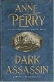 Dark Assassin: A Novel (William Monk Novels)