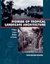 Pioneer of Tropical Landscape Architecture: William Lyman Phillips in Florida