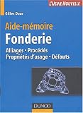 Aide-mémoire de fonderie : Alliages - Procédés - Défauts