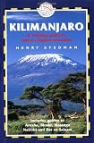 Kilimanjaro: A Trekking Guide to Africa's Highest Mountain, Includes City Guides to Arusha, Moshi, Marangu, Nairobi and Dar Es Salaam