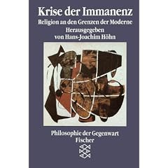 Krise der Immanenz. Religion an den Grenzen der Moderne.