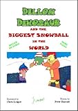 Dillon Dinosaur and the biggest snowball in the world