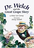 Dr. Welch And The Great Grape Story