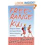 Free-Range Kids: Giving Our Children the Freedom We Had Without Going Nuts with Worry