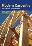 Modern Carpentry (156637569X) by Wagner, Willis H.
