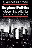 Regime Politics: Governing Atlanta, 1946-1988